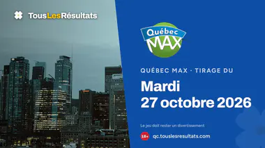 Québec Max du mardi 27 octobre 2026 : résultats du tirage et lots