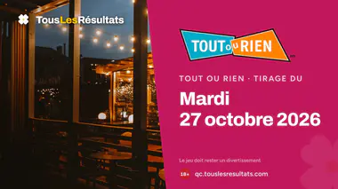 Tout ou rien du mardi 27 octobre 2026 : résultats du tirage et lots